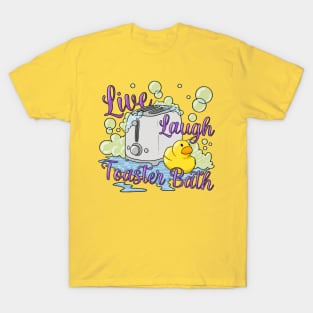 Live laugh toaster bath T-Shirt